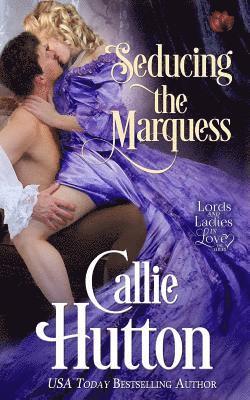 Callie Hutton - Seducing the Marquess, Häftad
