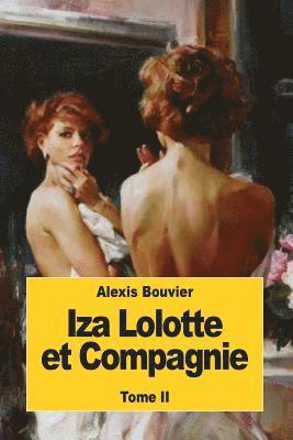 Alexis Bouvier - Iza Lolotte et Compagnie: Tome II, Häftad. Tillgänglighet: Lägg i varukorg