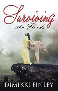 Surviving the Floods: Yea, though I walk through the valley of the shadow of death, I will fear no evil: for thou art with me; thy rod and t