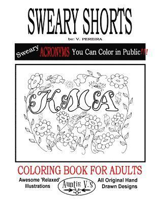 V. Pereira - Sweary Shorts: Auntie V.'s Coloring Books For Adults - Featuring 'Relaxed' Designs, Häftad