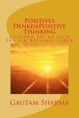 Gautam Sharma - Positives Denken(GERMAN Edition POSITIVE THINKING: Positive Thinking Power of Optimism(German Edition), Häftad. Tillgänglighet: Lägg i varukorg