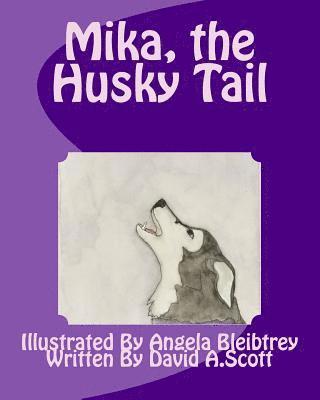 David a. Scott - Mika, the Husky Tail, Häftad. Tillgänglighet: Lägg i varukorg