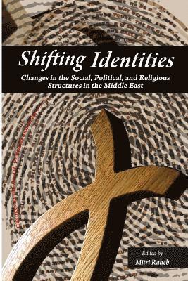 Mitri Raheb - Shifting Identities: Changes in the Social, Political, and Religious Structures in the Arab World, Häftad. Tillgänglighet: Lägg i varukorg