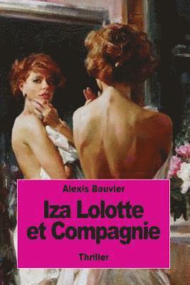 Alexis Bouvier - Iza Lolotte et Compagnie, Häftad. Tillgänglighet: Lägg i varukorg