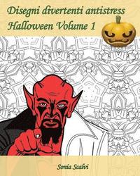 Disegni divertenti antistress - Halloween - Volume 1: È arrivato il momento  di festeggiare Halloween! - Sonia Scalvi - Häftad (9781539191155)
