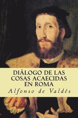 Alfonso de Valdes - Diálogo de las cosas acaecidas en Roma, Häftad. Tillgänglighet: Lägg i varukorg