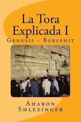 Aharon Shlezinger - La Tora Explicada I: Genesis - Bereshit, Häftad. Tillgänglighet: Lägg i varukorg