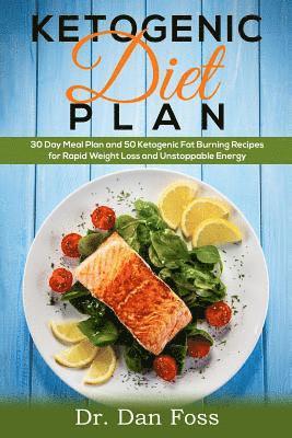 Dan Foss DC, Dan Foss - Ketogenic Diet Plan: 30 Day Meal Plan, 50 Ketogenic Fat Burning Recipes for Rapid Weight Loss and Unstoppable Energy, Häftad. Tillgänglighet: Lägg i varukorg