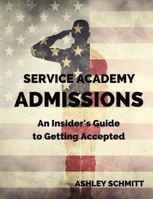 Lauren Elliott, Ashley Schmitt - Service Academy Admissions: An Insider's Guide to the Naval Academy, Air Force Academy, and Military Academy, Häftad. Tillgänglighet: Lägg i varukorg