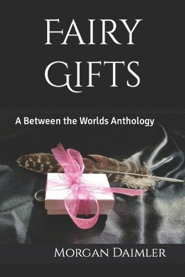 Morgan Daimler - Fairy Gifts, Häftad. Tillgänglighet: Lägg i varukorg