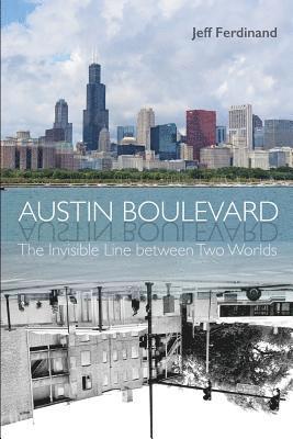 Jeff Ferdinand - Austin Boulevard: The Invisible Line Between Two Worlds, Häftad