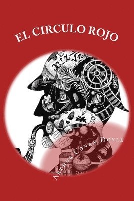 Arthur Conan Doyle, Anton Rivas S. - El circulo rojo: 56 relatos cortos sobre Sherlock Holmes, Häftad. Tillgänglighet: Lägg i varukorg