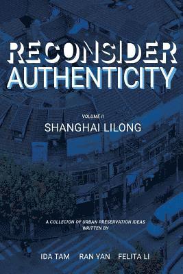 Ida Tam, Ran Yan - Reconsidering Authenticity Volume 2: Shanghai Lilong, Häftad