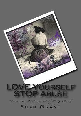Shan Unique Grant, Harvest Group Publishing - LOVE Yourself STOP Abuse SPOUSAL Domestic Violence Self Help Book, Häftad. Tillgänglighet: Lägg i varukorg