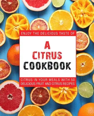 Booksumo Press - Citrus Cookbook, Häftad. Tillgänglighet: Lägg i varukorg