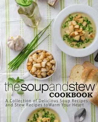 Booksumo Press - Soup and Stew Cookbook, Häftad. Tillgänglighet: Lägg i varukorg