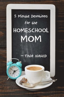 Tina Nahid - 5 Minute Devotions for the Homeschool Mom, Häftad. Tillgänglighet: Lägg i varukorg