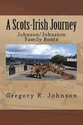 A Scots-Irish Journey: Johnson/Johnston Family Roots
