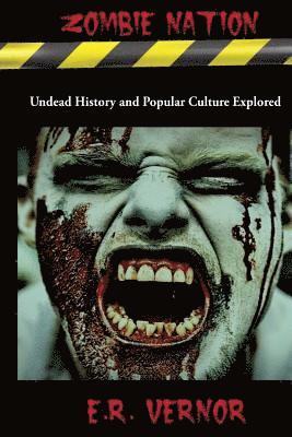 E. R. Vernor - Zombie Nation Undead History and Popular Culture Explored, Häftad. Tillgänglighet: Lägg i varukorg