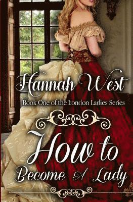 Hannah West - How to Become a Lady: London Ladies Series, Häftad. Tillgänglighet: Lägg i varukorg