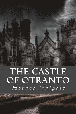 Horace Walpole, Editorial Oneness - The Castle of Otranto, Häftad
