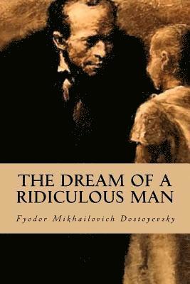 Fyodor Mikhailovich Dostoyevsky, Editorial Oneness - The Dream of a Ridiculous Man, Häftad. Tillgänglighet: Lägg i varukorg