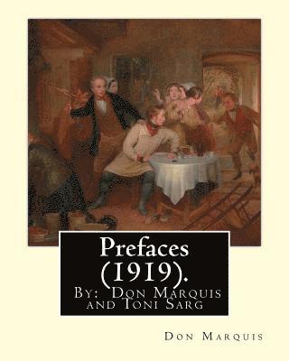 Don Marquis, Tony Sarg - Prefaces (1919). By: Don Marquis and Toni Sarg: Sarg, Tony, 1882-1942, Häftad. Tillgänglighet: Lägg i varukorg