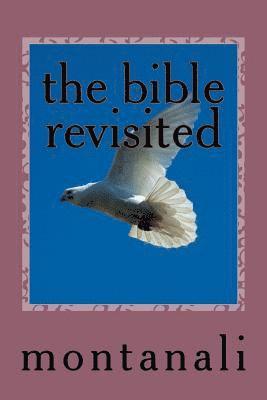 Montanali - The bible revisited: as seen through the eyes of a layman, Häftad. Tillgänglighet: Lägg i varukorg
