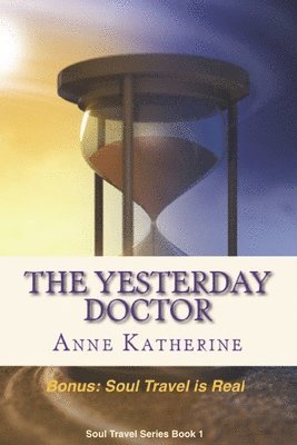 Anne Katherine - The Yesterday Doctor, Häftad. Tillgänglighet: Lägg i varukorg