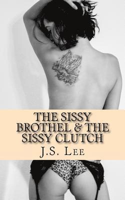 J. S. Lee - The Sissy Brothel (Complete Series) & The Sissy Clutch (Complete Series), Häftad. Tillgänglighet: Lägg i varukorg