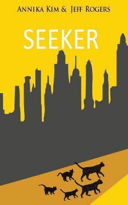 Jeff Rogers, Annika Kim - Seeker: How does a pet cat cope with losing his family and adjusting to the life of a stray? Find out in this exciting book, authored by a teenage gir, Häftad. Tillgänglighet: Lägg i varukorg