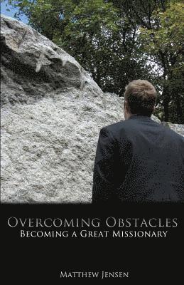 Matthew Jensen - Overcoming Obstacles: Becoming a Great Missionary, Häftad. Tillgänglighet: Lägg i varukorg
