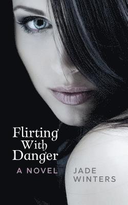 Jade Winters - Flirting With Danger, Häftad. Tillgänglighet: Lägg i varukorg