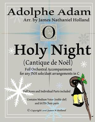James Nathaniel Holland, Adolphe Adam - O Holy Night (Cantique de Noel) for Orchestra, Soloist and SATB Chorus, Häftad