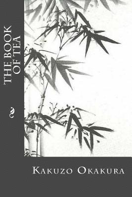 Kakuzo Okakura, Editorial Oneness - The Book of Tea, Häftad. Tillgänglighet: Lägg i varukorg