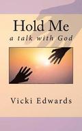 Hold Me: A talk with God