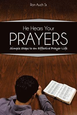 Ron Auch - He Hears Your Prayers: Simple Steps to an Effective Prayer Life, Häftad. Tillgänglighet: Lägg i varukorg