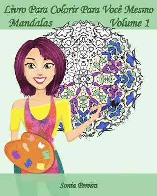 Sonia Pereira, Edicoes Apsara - Livro Para Colorir Para Você Mesmo - Mandalas - Volume 1: 25 Mandalas antistress, Häftad. Tillgänglighet: Lägg i varukorg