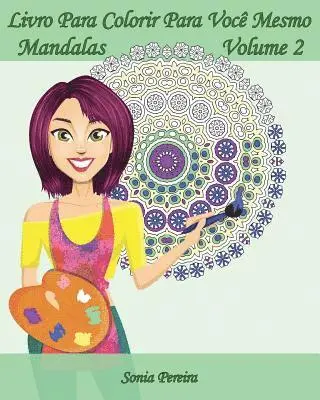 Sonia Pereira, Edicoes Apsara - Livro Para Colorir Para Você Mesmo - Mandalas - Volume 2: 25 Mandalas para Relaxar, Häftad. Tillgänglighet: Lägg i varukorg