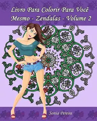 Sonia Pereira, Edicoes Apsara - Livro Para Colorir Para Você Mesmo - Zendalas - Volume 2: Zendalas: Mandalas, Doodles e Tangles, Häftad. Tillgänglighet: Lägg i varukorg
