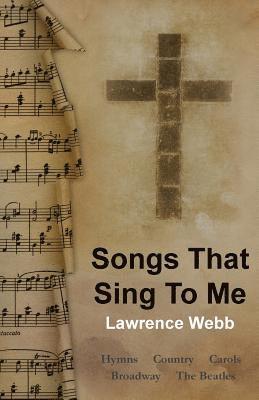Lawrence Webb - Songs That Sing to Me, Häftad