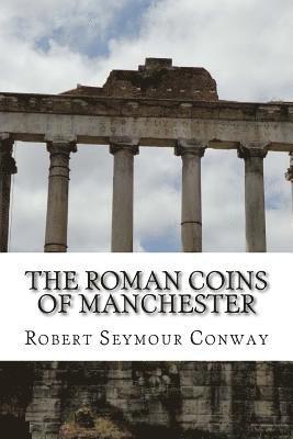 George Cyril Brooke, John MacInnes - The Roman Coins of Manchester, Häftad. Tillgänglighet: Lägg i varukorg