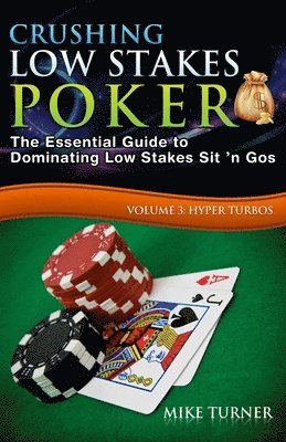 Mike Turner - Crushing Low Stakes Poker, Häftad