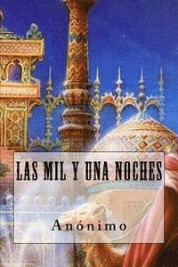 Las Mil y Una Noches (Spanish Edition)