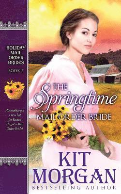 Kit Morgan - The Springtime Mail-Order Bride, Häftad. Tillgänglighet: Lägg i varukorg
