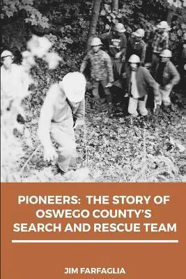 Jim Farfaglia - Pioneers: The Story of Oswego County's Search and Rescue Team, Häftad. Tillgänglighet: Lägg i varukorg