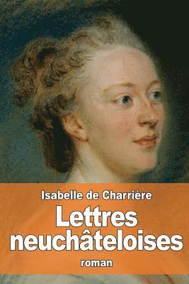 Isabelle de Charrière - Lettres neuchâteloises, Häftad. Tillgänglighet: Lägg i varukorg