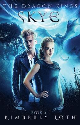 Skye: The Dragon Kings Book 4 av Kimberly Loth