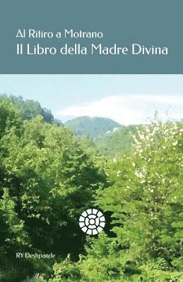 Ry Deshpande - Al Ritiro a Motrano Il Libro Della Madre Divina, Häftad. Tillgänglighet: Lägg i varukorg