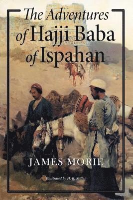 James Morier - The Adventures of Hajji Baba of Ispahan: Illustrated, Häftad